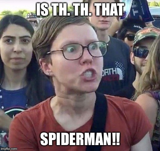 foggy | IS TH. TH. THAT; SPIDERMAN!! | image tagged in spiderman | made w/ Imgflip meme maker