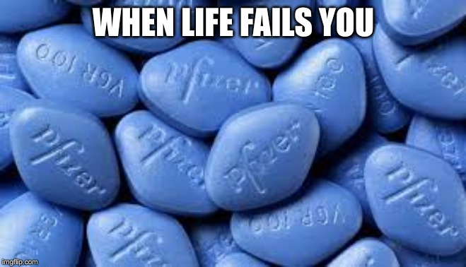 WHEN LIFE FAILS YOU | made w/ Imgflip meme maker