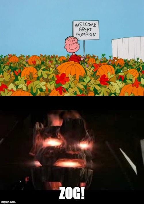 Who is The Great Pumpkin | ZOG! | image tagged in babylon 5,great pumpkin,linus | made w/ Imgflip meme maker