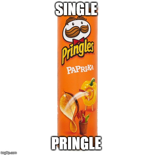 single pringle |  SINGLE; PRINGLE | image tagged in none of my business | made w/ Imgflip meme maker