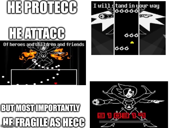 Mettaton NEO be like: | HE PROTECC; HE ATTACC; BUT MOST IMPORTANTLY; HE FRAGILE AS HECC | image tagged in blank white template | made w/ Imgflip meme maker