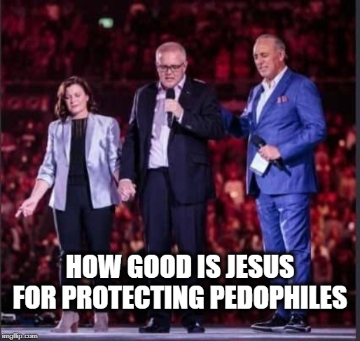 Hillsong Pedo-Circus | HOW GOOD IS JESUS FOR PROTECTING PEDOPHILES | image tagged in hillsong pedo-circus | made w/ Imgflip meme maker