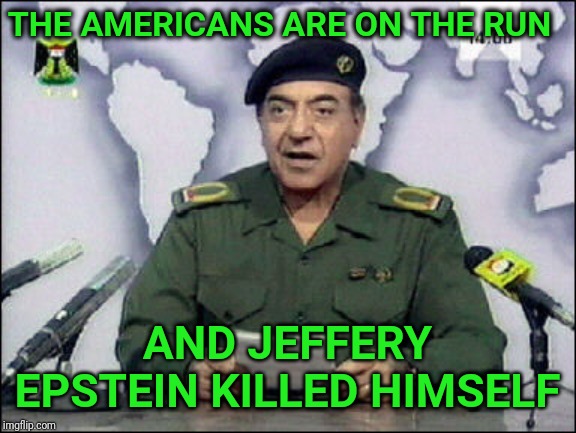 Do not believe the LIES | THE AMERICANS ARE ON THE RUN; AND JEFFERY EPSTEIN KILLED HIMSELF | image tagged in jeffrey epstein,bill clinton,hillary clinton | made w/ Imgflip meme maker