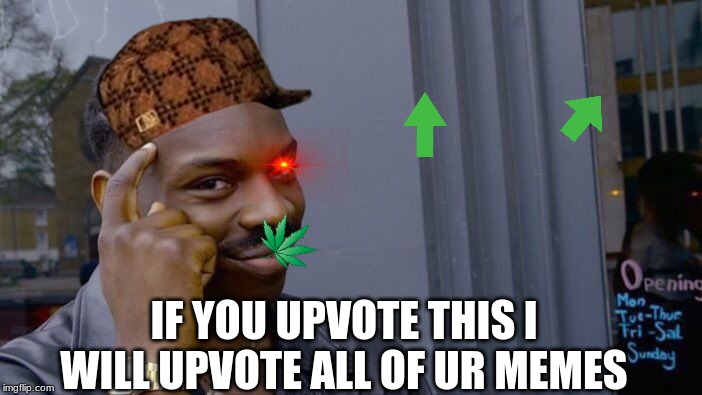 Roll Safe Think About It | IF YOU UPVOTE THIS I WILL UPVOTE ALL OF UR MEMES | image tagged in memes,roll safe think about it | made w/ Imgflip meme maker