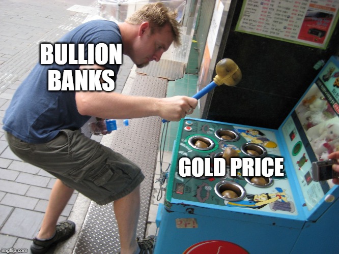 Whack a Mole | BULLION BANKS; GOLD PRICE | image tagged in whack a mole | made w/ Imgflip meme maker