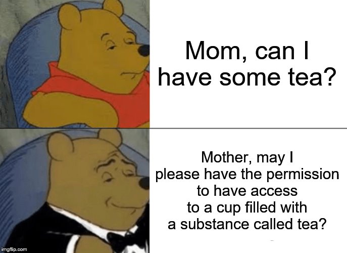Tea Please Imgflip