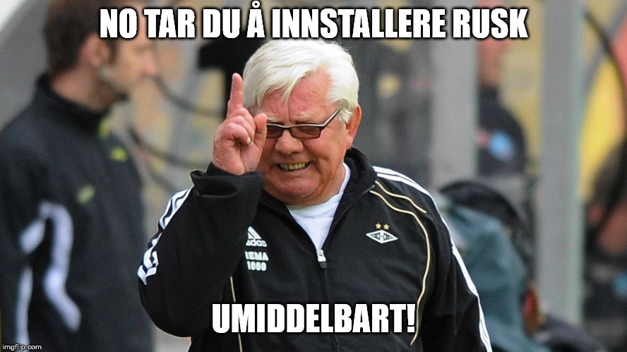 NO TAR DU Å INNSTALLERE RUSK; UMIDDELBART! | made w/ Imgflip meme maker