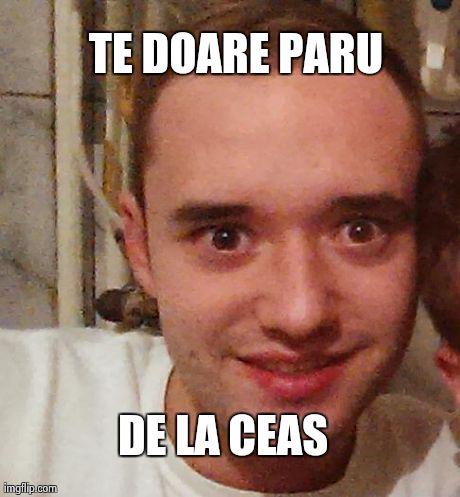 TE DOARE PARU DE LA CEAS | made w/ Imgflip meme maker