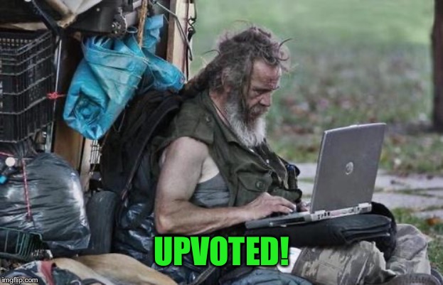 Homeless_PC | UPVOTED! | image tagged in homeless_pc | made w/ Imgflip meme maker