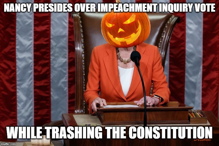 NANCY PRESIDES OVER IMPEACHMENT INQUIRY VOTE WHILE TRASHING THE CONSTITUTION | made w/ Imgflip meme maker