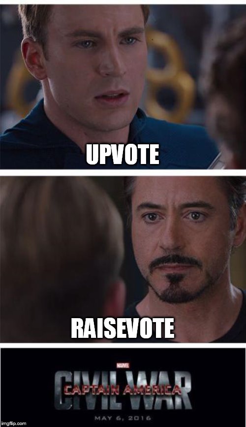 "Raisevote?" | UPVOTE; RAISEVOTE | image tagged in memes,marvel civil war 1 | made w/ Imgflip meme maker