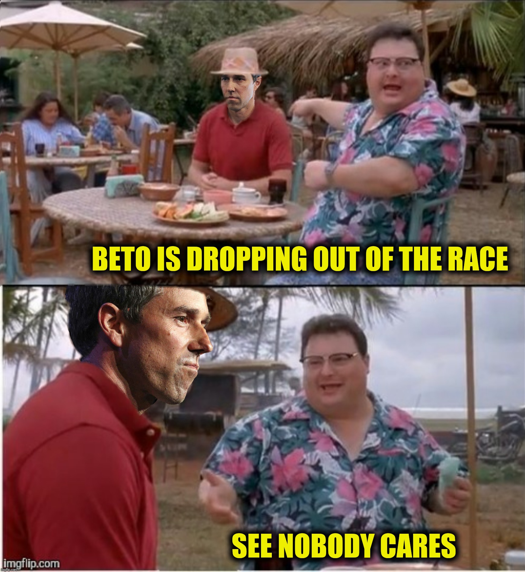 The face you make when losing becomes a way of life | BETO IS DROPPING OUT OF THE RACE; SEE NOBODY CARES | image tagged in beto o'rourke,see nobody cares,election 2020 | made w/ Imgflip meme maker