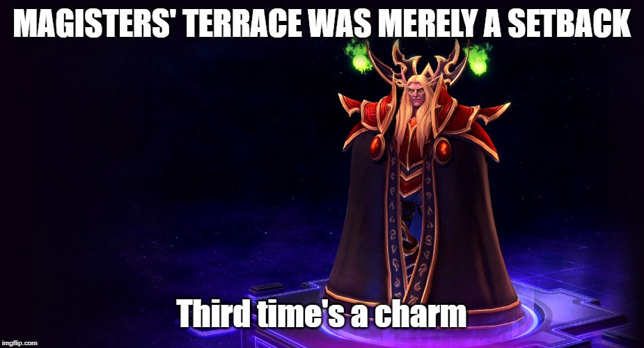 MAGISTERS' TERRACE WAS MERELY A SETBACK; Third time's a charm | made w/ Imgflip meme maker
