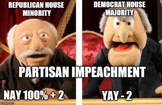 This is what a partisan impeachment looks like | DEMOCRAT HOUSE
MAJORITY; REPUBLICAN HOUSE 
MINORITY; PARTISAN IMPEACHMENT; NAY 100% + 2; YAY - 2 | image tagged in muppet critics divided,memes,political meme | made w/ Imgflip meme maker