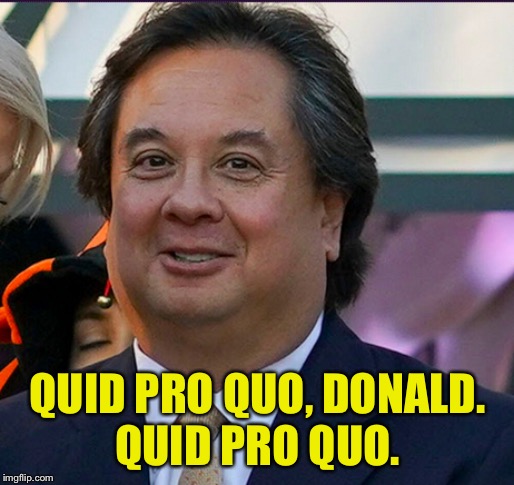 Fat George Conway | QUID PRO QUO, DONALD.
QUID PRO QUO. | image tagged in fat george conway | made w/ Imgflip meme maker
