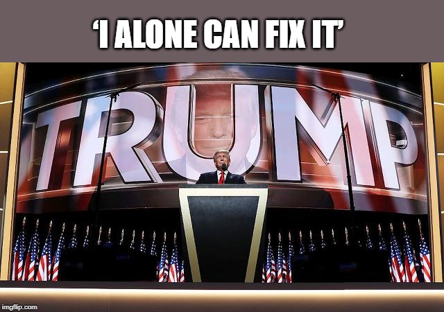 ‘I ALONE CAN FIX IT’ | made w/ Imgflip meme maker