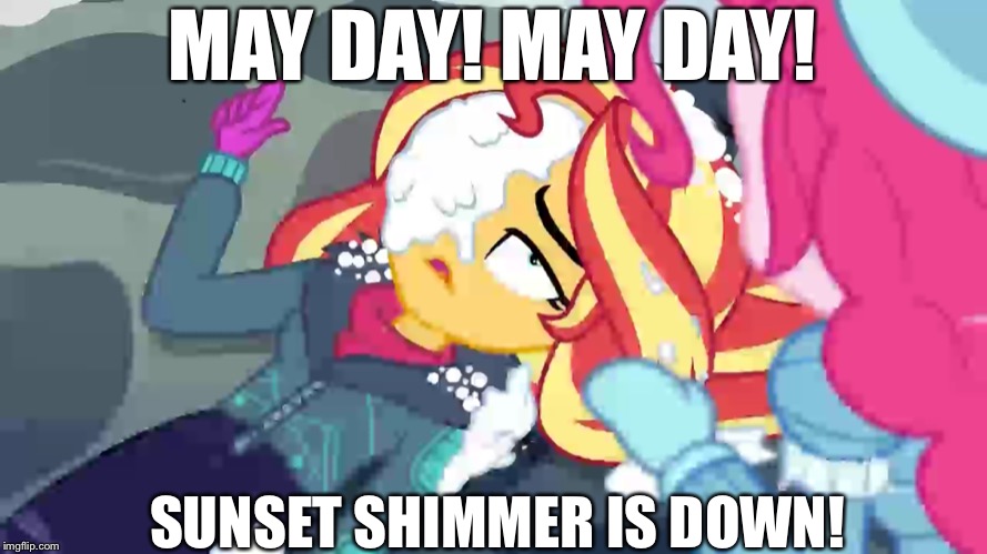 Sunset Shimmer is down! | MAY DAY! MAY DAY! SUNSET SHIMMER IS DOWN! | image tagged in sunset shimmer,mlp,shot,snow,pinkie pie | made w/ Imgflip meme maker
