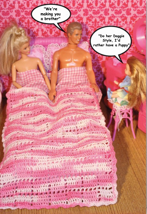Can Barbie and Ken really do it? | "We're making you a brother"; "Do her Doggie Style, I'd rather have a Puppy" | image tagged in barbie  ken in bed,babies | made w/ Imgflip meme maker