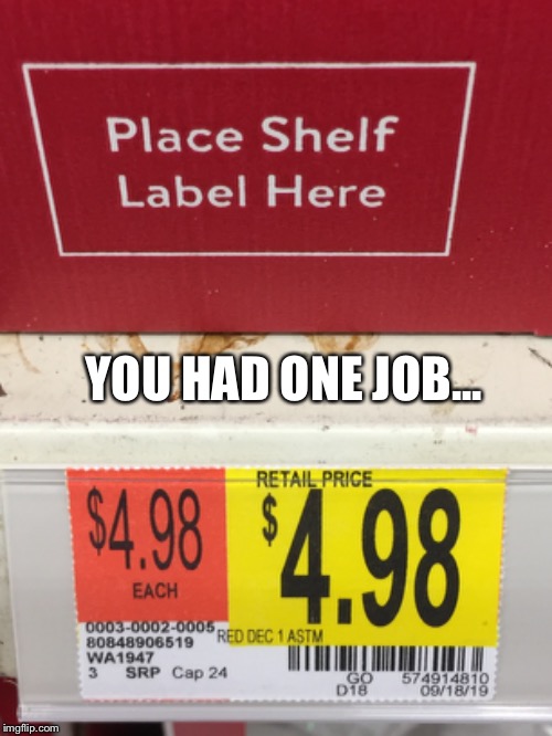 When you’re shopping and see a meme | YOU HAD ONE JOB... | image tagged in walmart,welcome to walmart,you had one job,fail,memes | made w/ Imgflip meme maker