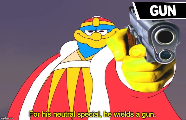 No context image | For his neutral special, he wields a gun. | image tagged in super smash bros,kirby | made w/ Imgflip meme maker