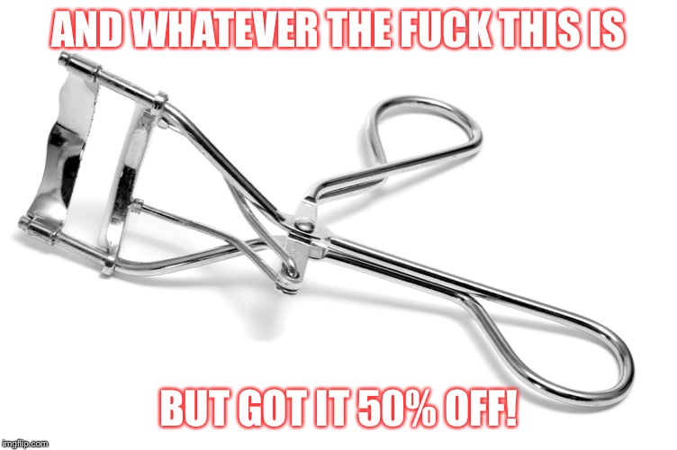 AND WHATEVER THE F**K THIS IS BUT GOT IT 50% OFF! | made w/ Imgflip meme maker