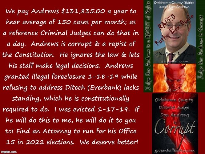 Oklahoma County District Judge Don Andrews
Rapist of Due Process
https://websites.godaddy.com/judge-don-andrews | image tagged in oklahoma,court,corruption,corrupt,judge,tyranny | made w/ Imgflip meme maker