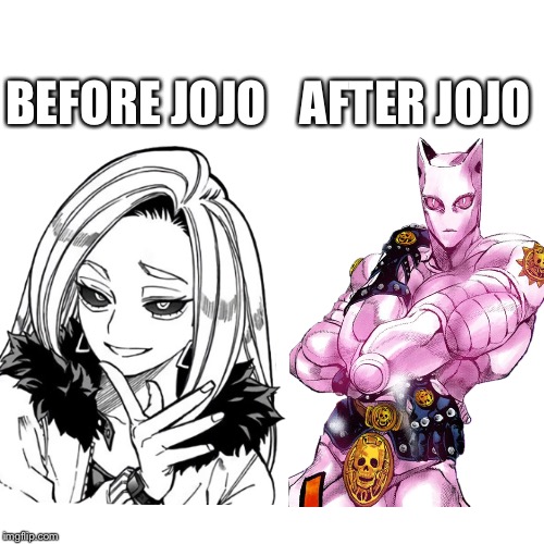 AFTER JOJO; BEFORE JOJO | made w/ Imgflip meme maker