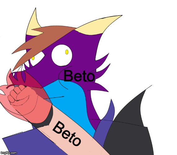 Beto | Beto; Beto | image tagged in memes,owo,beto | made w/ Imgflip meme maker