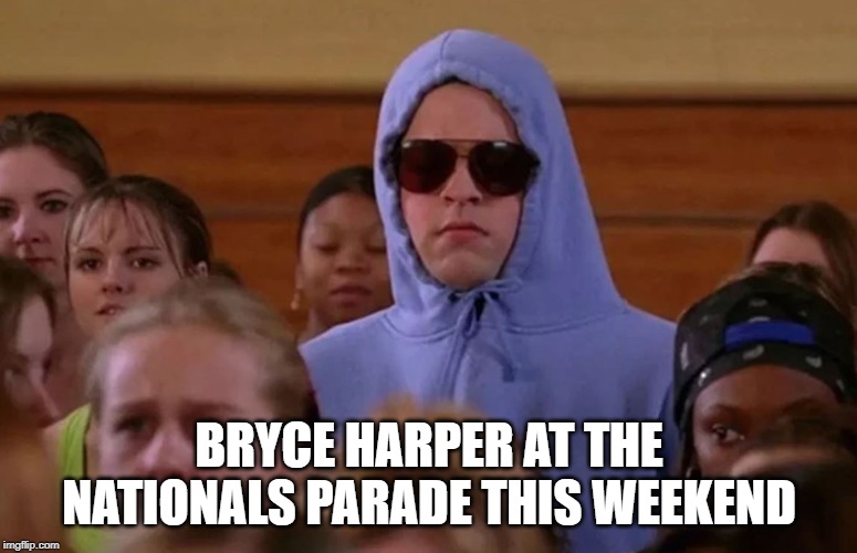 bryce harper salty | BRYCE HARPER AT THE NATIONALS PARADE THIS WEEKEND | image tagged in bryce harper,washington nationals,world series | made w/ Imgflip meme maker
