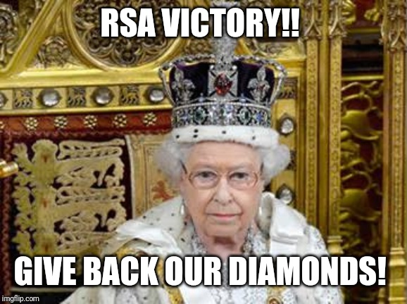Give back South Africa's Diamonds | RSA VICTORY!! GIVE BACK OUR DIAMONDS! | image tagged in queen elizabeth,rugby world cup,springboks,diamonds,south africa,rugby world cup champs | made w/ Imgflip meme maker
