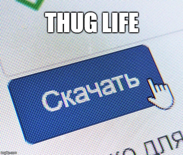 Ruissian Thug Life |  THUG LIFE | image tagged in russian hackers,pirates,download,downloading,torrents | made w/ Imgflip meme maker