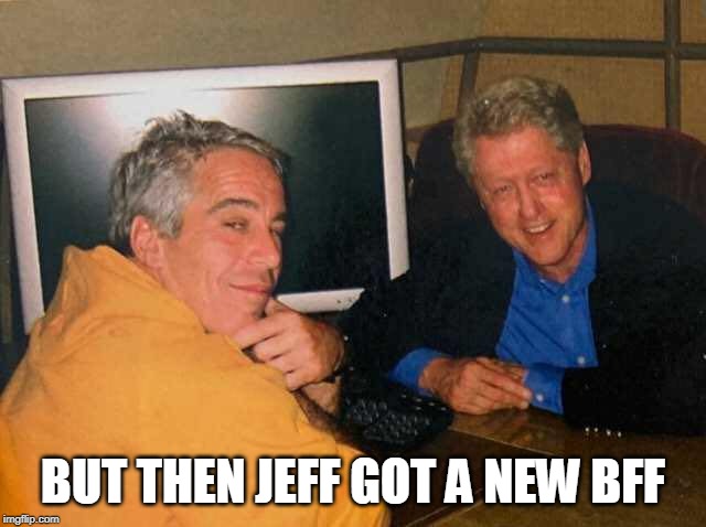 BUT THEN JEFF GOT A NEW BFF | made w/ Imgflip meme maker