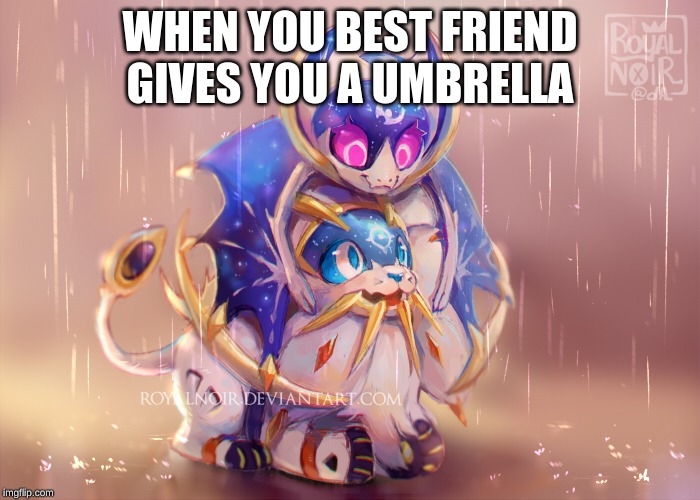 Best Friends till the end | WHEN YOU BEST FRIEND GIVES YOU A UMBRELLA | image tagged in pokemon sun and moon | made w/ Imgflip meme maker