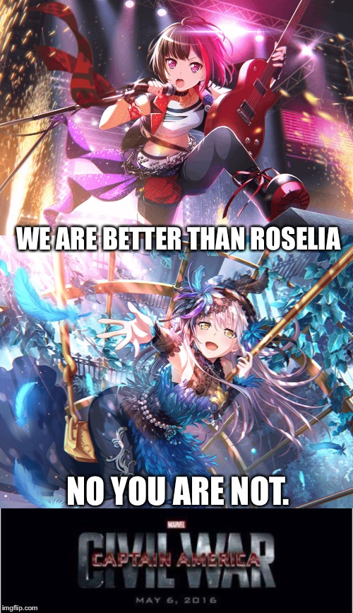 Marvel Civil War 1 | WE ARE BETTER THAN ROSELIA; NO YOU ARE NOT. | image tagged in memes,marvel civil war 1 | made w/ Imgflip meme maker