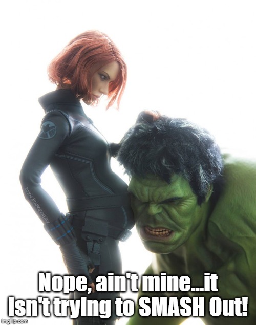 Not the Daddy | Nope, ain't mine...it isn't trying to SMASH Out! | image tagged in superheroes | made w/ Imgflip meme maker