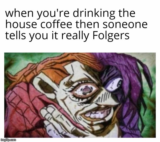 Folgers | image tagged in coffe | made w/ Imgflip meme maker