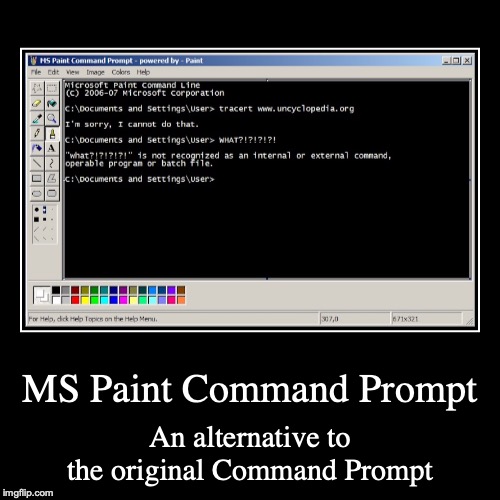 MS Paint Command Prompt | image tagged in funny,demotivationals,microsoft,ms paint | made w/ Imgflip demotivational maker