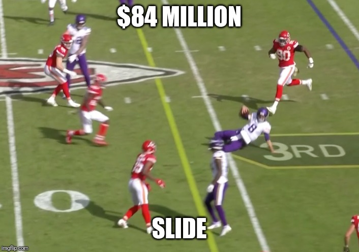 $84 Million Slide | $84 MILLION; SLIDE | image tagged in nfl football | made w/ Imgflip meme maker
