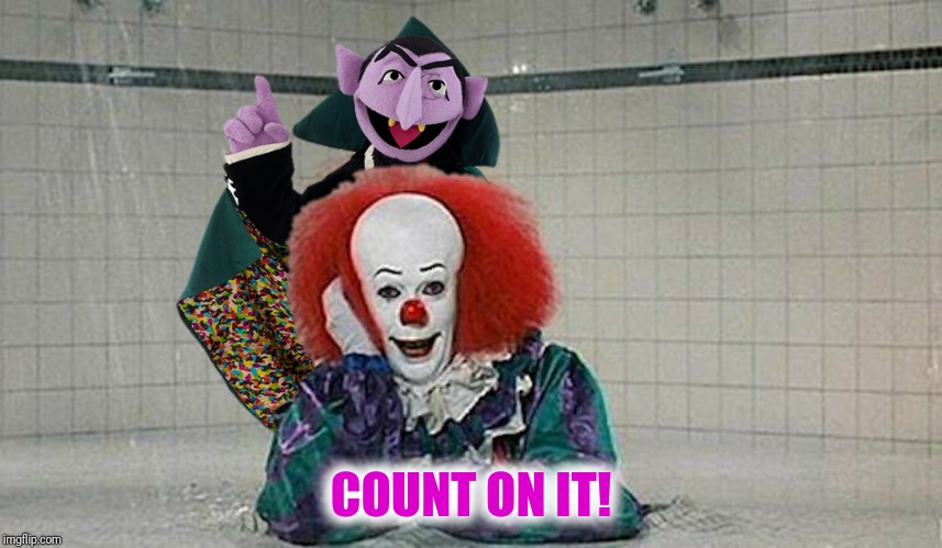 COUNT ON IT! | made w/ Imgflip meme maker