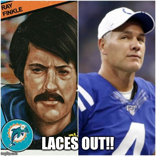 Finkle is Vinatieri | LACES OUT!! | image tagged in finkle is vinatieri | made w/ Imgflip meme maker