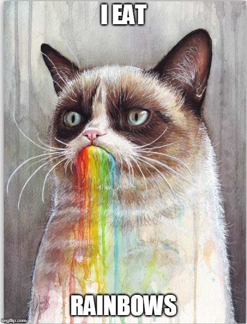 TASTE THE RAINBOW | I EAT; RAINBOWS | image tagged in grumpy cat eats rainbows,cats | made w/ Imgflip meme maker