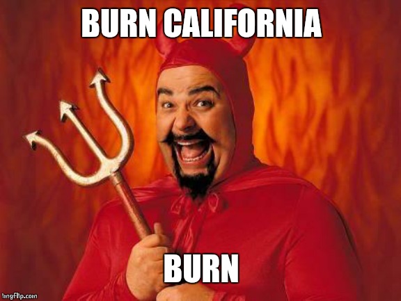 funny satan | BURN CALIFORNIA BURN | image tagged in funny satan | made w/ Imgflip meme maker