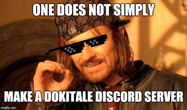 Link in the comments! | ONE DOES NOT SIMPLY; MAKE A DOKITALE DISCORD SERVER | image tagged in memes,one does not simply,doki doki literature club,undertale,dokitale | made w/ Imgflip meme maker
