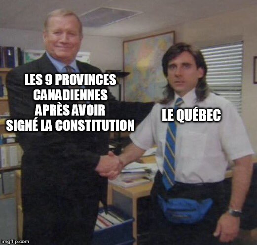 the office congratulations | LES 9 PROVINCES CANADIENNES APRÈS AVOIR SIGNÉ LA CONSTITUTION; LE QUÉBEC | image tagged in the office congratulations,Quebec | made w/ Imgflip meme maker