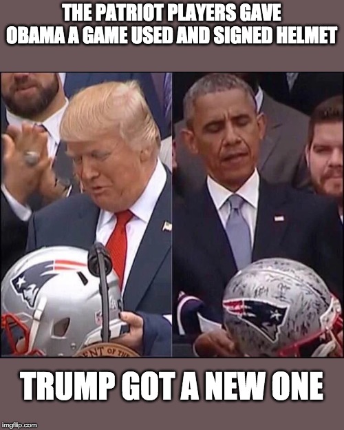 I wonder who the players liked better... | THE PATRIOT PLAYERS GAVE OBAMA A GAME USED AND SIGNED HELMET; TRUMP GOT A NEW ONE | image tagged in trump,barack obama | made w/ Imgflip meme maker