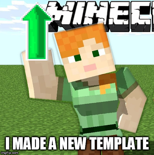 alex doing an up vote for us minecarfters | I MADE A NEW TEMPLATE | image tagged in alex up vote,minecraft | made w/ Imgflip meme maker