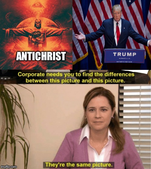 The Same | ANTICHRIST | image tagged in office same picture | made w/ Imgflip meme maker