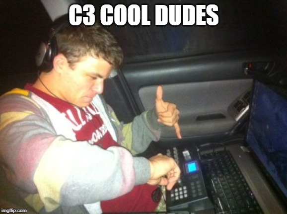 DoucheBag DJ |  C3 COOL DUDES | image tagged in memes,douchebag dj | made w/ Imgflip meme maker