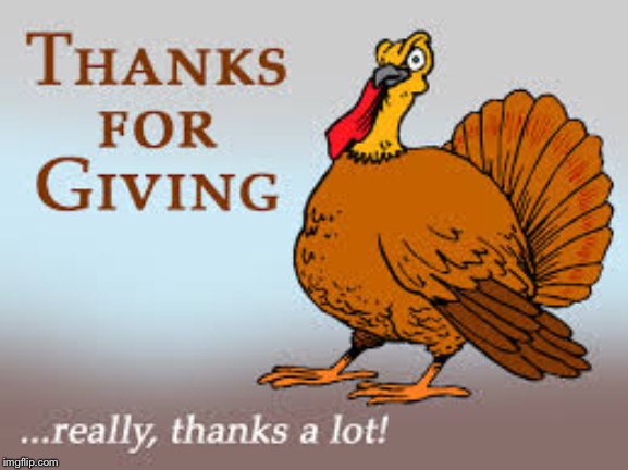 Thanks for Giving | image tagged in thanks for giving | made w/ Imgflip meme maker