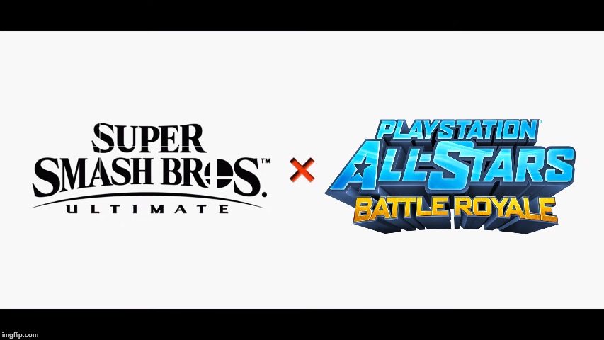 Super Smash Bros X Playstation All-Stars Battle Royal | image tagged in super smash bros ultimate x blank | made w/ Imgflip meme maker